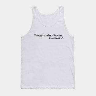 Though Shall Not Try Me Mood 24:7 Tank Top